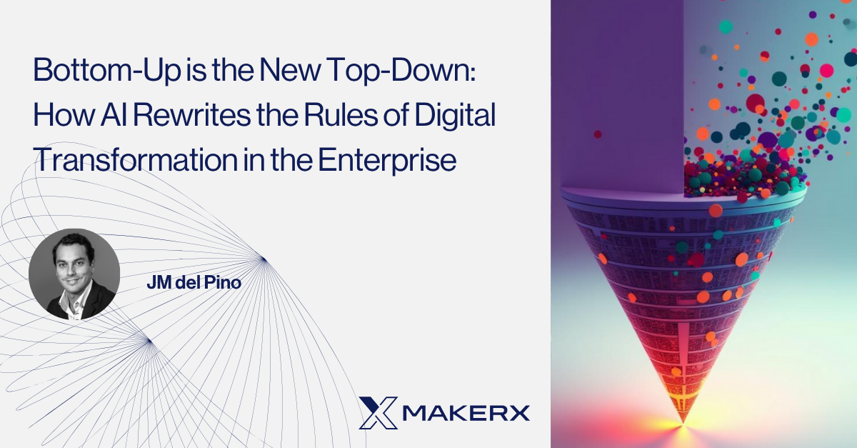 Bottom-Up is the New Top-Down: How AI Rewrites the Rules of Digital Transformation in the Enterprise