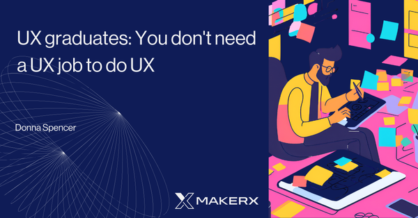 UX graduates: You don't need a UX job to do UX